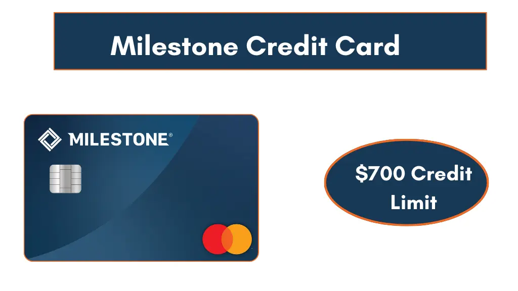 Milestone Credit Card $700 Credit Limit